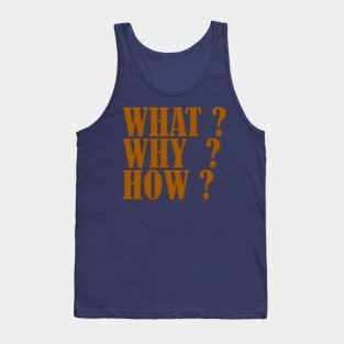 Why, What, How Tank Top